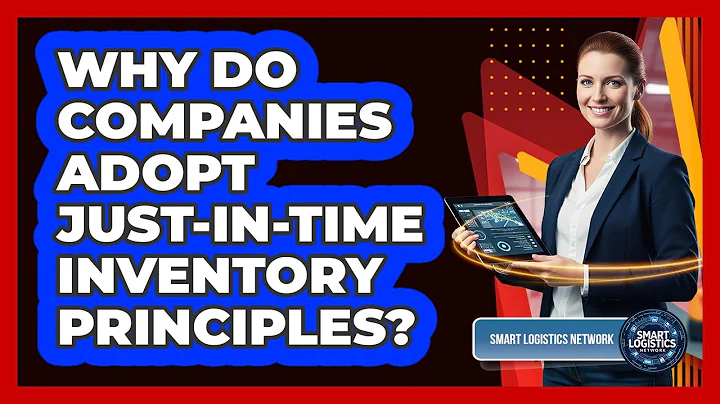 Why Do Companies Adopt Just-in-Time Inventory Principles?