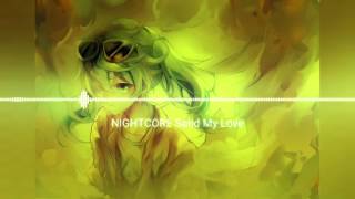 [NIGHTCORE] -  Send My Love -