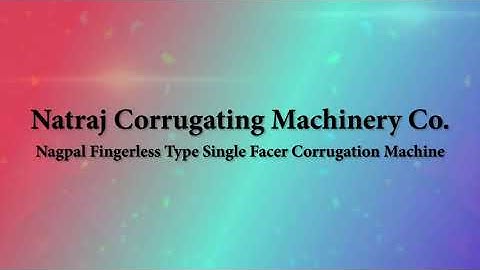 Nagpal Fingerless Type Single Facer Corrugation Machine