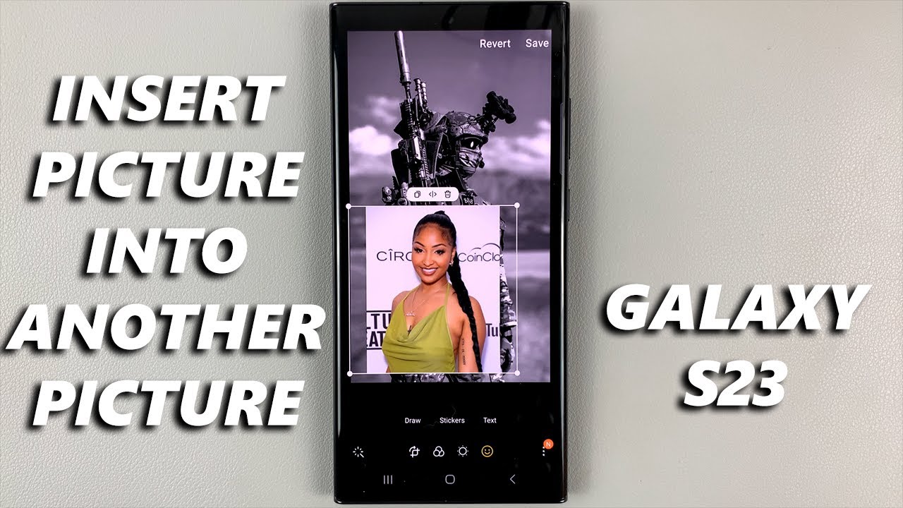 How To Insert One Picture Onto Another In Samsung Galaxy S23 Editor How To Insert One Picture Onto Another In Samsung Galaxy S23 Editor