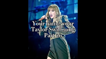 Your name, your Taylor Swift song: Part 20 #shorts #taylorswift @daydreamer9102