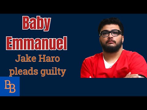 Baby Emmanuel, Jake Haro pleads guilty