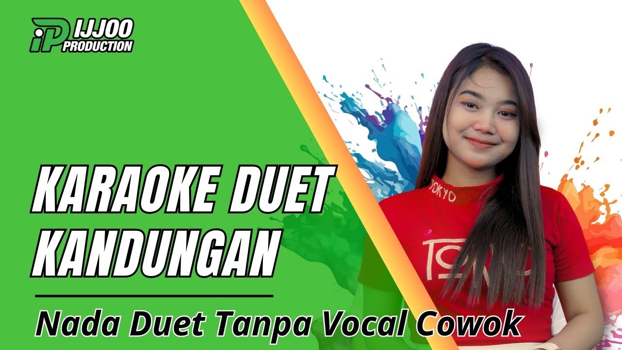 KARAOKE DUET KANDUNGAN - TANPA VOCAL COWOK || IJJOO PRODUCTION