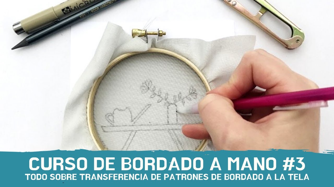 CURSO BORDADO A MANO BÁSICO PARA PRINCIPIANTES: COMO PASAR ESQUEMAS DISEÑOS  PATRONES A LA TELA 