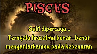 🌹 Pisces 🪅 Sulit dipercaya... Ternyata firasatmu benar-benar mengantarkanmu pada kebenaran