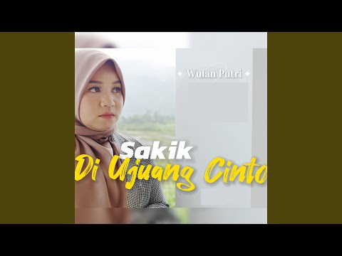 Sakik Di Ujuang Cinto - Wulan Putri