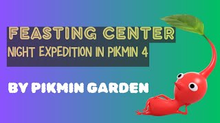 (Night Expedition) Feasting Center @ Heros Hideaway in Pikmin @PikminGarden
