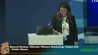 Beyond Backup: Ultimate VMware Monitoring With Veeam ONE -  Kirsten Stoner