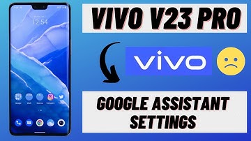 VIVO V23 Pro Google Assistant Settings || vivo google assistant off || vivo v23 pro talkback off