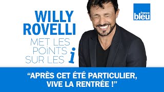 HUMOUR | Après cet été particulier, vive la rentrée ! Willy Rovelli met les points sur les i