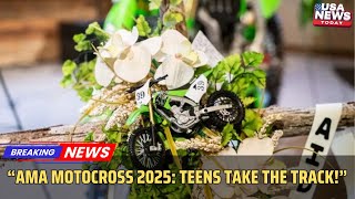 Monster Energy AMA Amateur Motocross 2025: Teen Riders Take the Track । USA NEWS TODAY