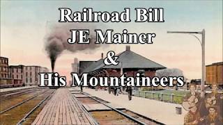 Railroad Bill JE Mainer & His Mountaineers with Lyrics