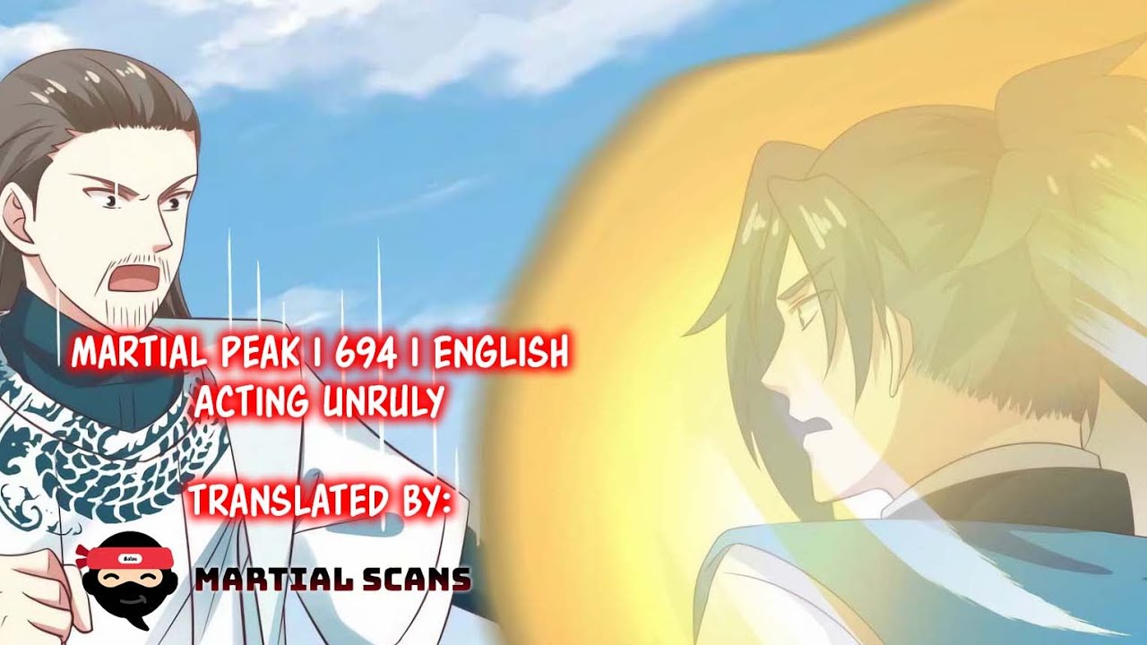 Martial Peak | 694 | English | Acting Unruly | Martial Scans - YouTube
