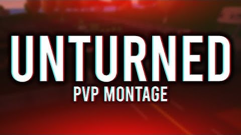 Unturned cheating montage - Ft. Annihilate.ac