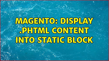 Magento: Display .phtml content into static block