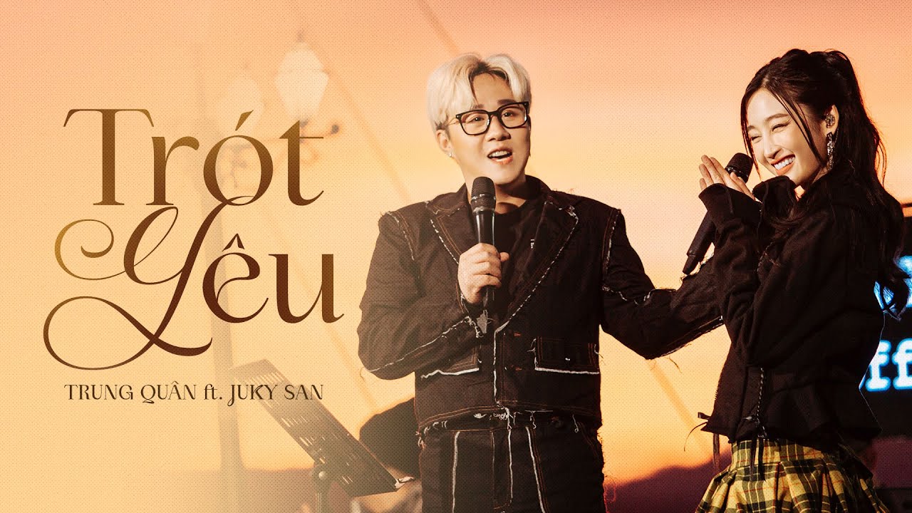JUKY SAN X TRUNG QUÂN | TRÓT YÊU| LIVE PERFORMANCE