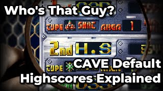 Who's That Guy? - The CAVE Default Highscores Explained