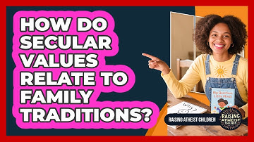 How Do Secular Values Relate to Family Traditions?