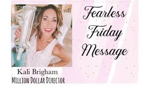 Kali and friends bring your Fearless Friday Message