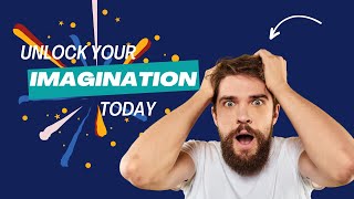 How to Unlock Your Imagination in Just 10 Minutes a Day
