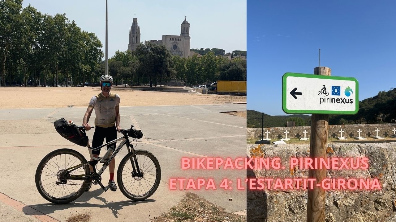 🏁 PIRINEXUS EN BIKEPACKING | Etapa 4: L'Estartit - Girona, final de l'aventura (95 km i 566 m+)