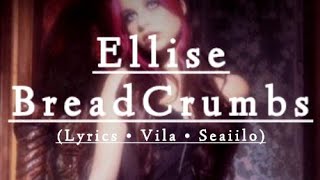 Ellise - Breadcrumbs (Lyrics)