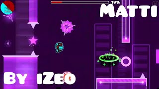 Matti By iZeo | Geometry Dash [2.11]