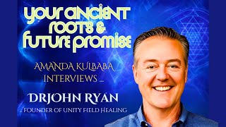 Sacred Roots & Ascension Wisdom with Dr. John Ryan | Healing, DNA & the Journey Ahead