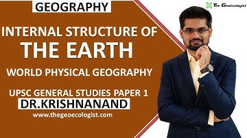 Internal Structure of the Earth | World Physical Geography | Geomorphology| Dr. Krishnanand