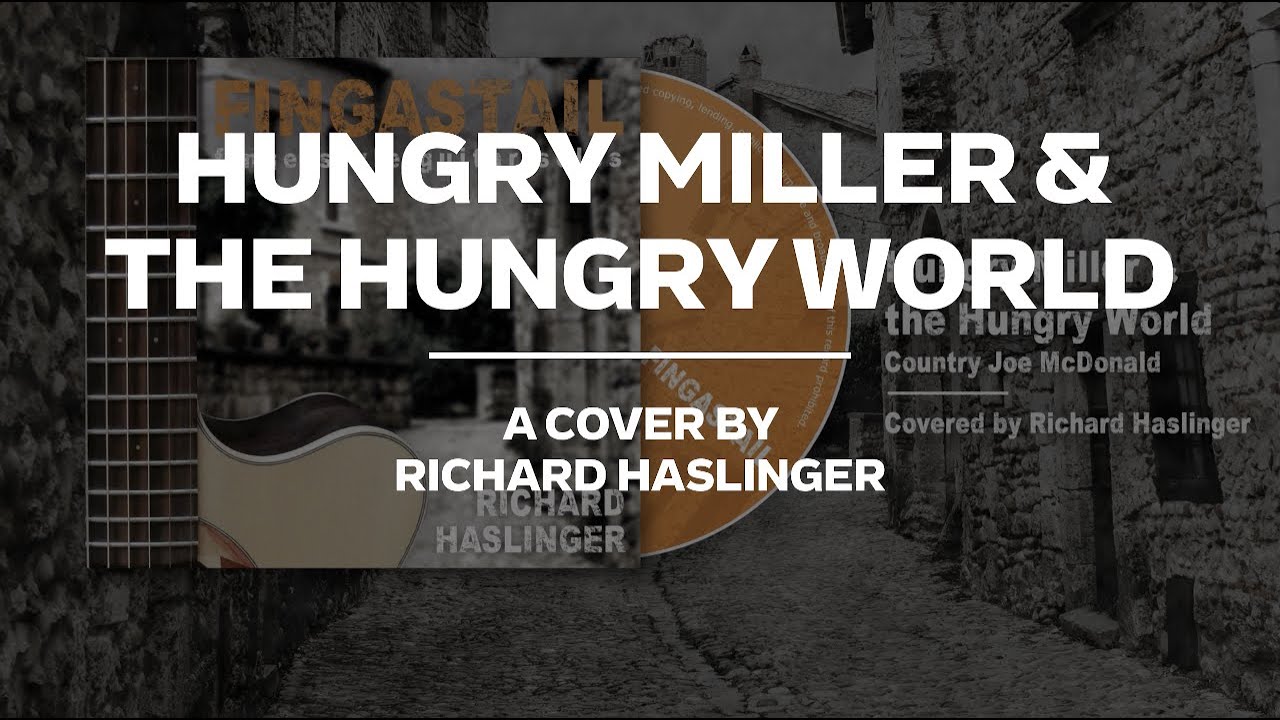 Hungry Miller & the Hungry World (Country Joe McDonald) | Richard Haslinger