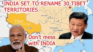 Is INDIA renaming at least 30 Tibet Territories