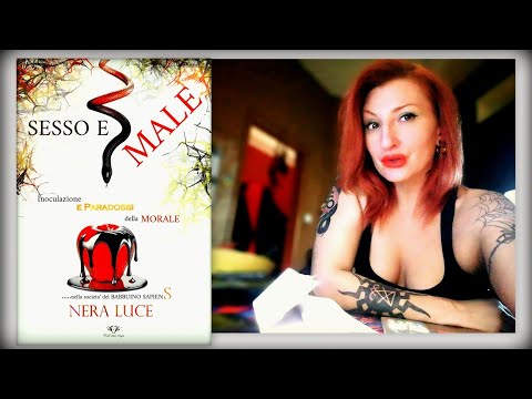 Introduzione al libro "SESSO E MALE", di Nera Luce. Un potentissimo Inno alla LibertÃ  dell'Essere.