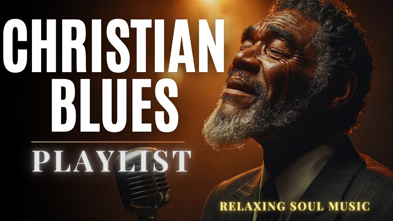 Relaxing Gospel Blues – Christian Music for Reflection, Prayer, Worship & Peace
