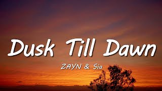 ZAYN & Sia - Dusk Till Dawn (Lyrics)