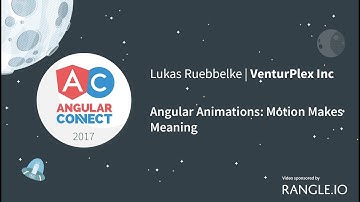 Angular Animations: Motion Makes Meaning – Lukas Ruebbelke – AngularConnect 2017