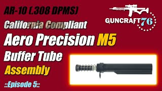 Aero Precision Budget Build 2023 Ar-10 Ep5 - Buffer Tube Assembly