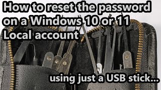 how to reset the password on a windows 10 or 11 local account using just a usb stick...