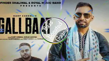 Gallbaat [Bass Boosted] Harf Cheema ft.Gurlej Akhtar | Latest Punjabi Song 2018