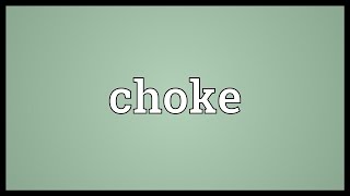 Choke Meaning Youtube