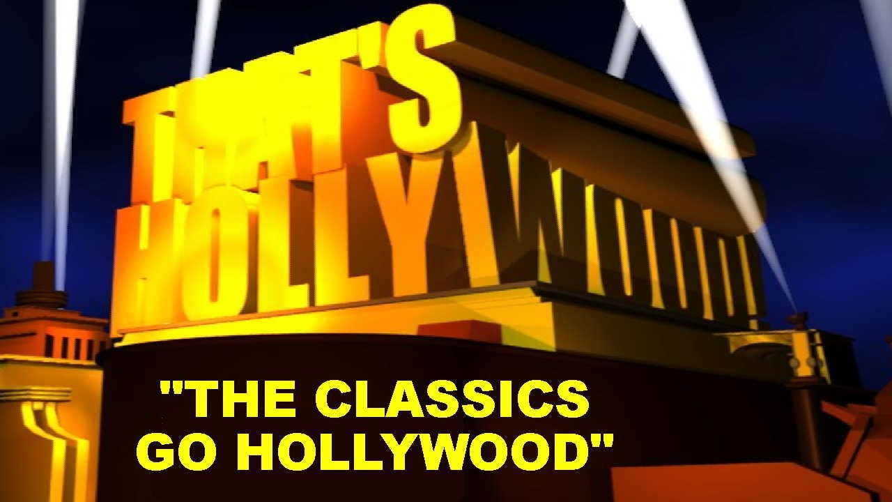 That's Hollywood: The Classics Go Hollywood