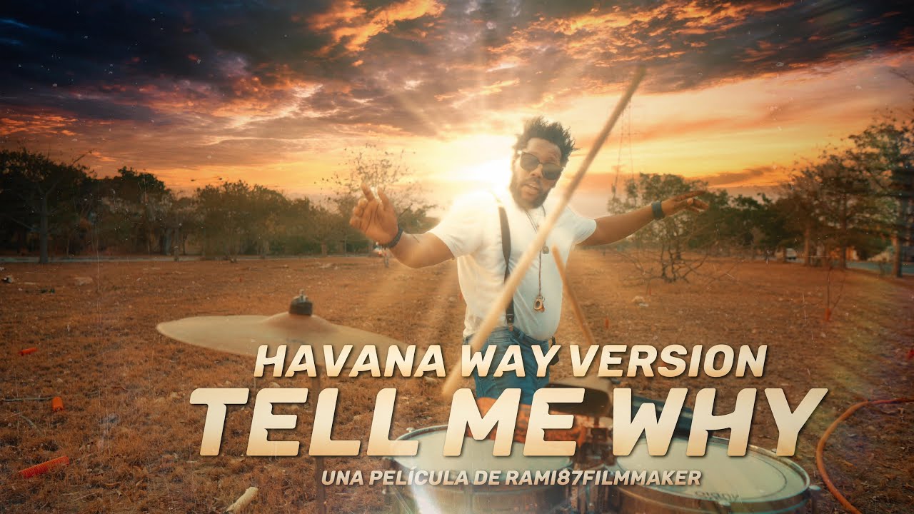 I WANT IT THAT WAY HAVANA WAY VERSION by rami87filmmaker VAYA YERRI YouTube
