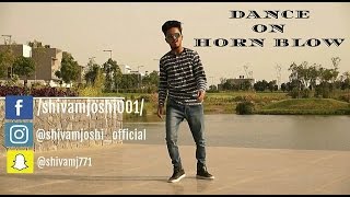 || DANCE : HORN BLOW BY HARDY SANDHU || LATEST PUNJABI SONG 2016 OFFICIAL VIDEO || SHIVAM JOSHI ||