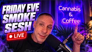 Friday Eve Hot Dabs Sesh LIVE!!!!!!!!  ep642