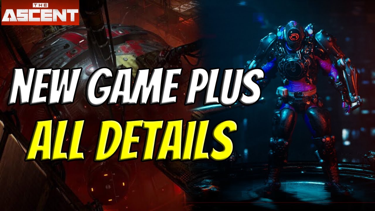 All New Game Plus Details For The Ascent