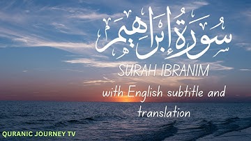 Surah Ibrahim  Full سورة إبراهيم | With English Subtitle & translation.