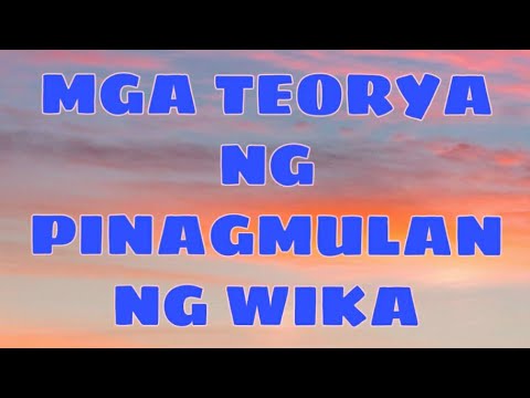 MGA TEORYA NG PINAGMULAN NG WIKAAsignaturang Filipino
