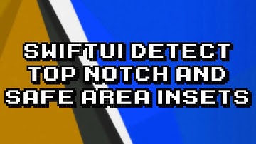 SwiftUI detect top notch and safe area insets