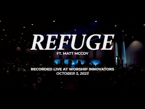 Refuge (Live) by Worship Innovators, Matt McCoy