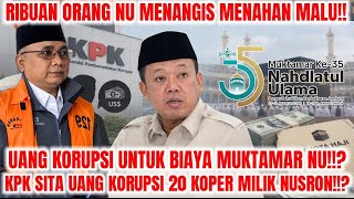 RIBUAN WARGA NU MENANGIS MENAHAN MALU!! UANG KORUPSI MENGALIR DI MUKTAMAR KE 35 NU!!!? PARAH!!!
