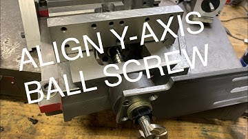 Harbor freight CNC mini mill project ball screw alignment